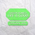 Speedy Romeo - Speedy Romeo - Life is good