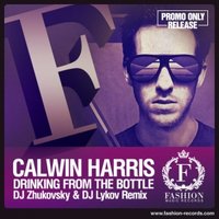 DJ ЛЫКОВ (FASHION MUSIC RECORDS/MOUSE-P) - Calvin Harris feat. Tinie Tempah - Drinking from The Bottle (DJ Zhukovsky & DJ Lykov Remix Edit)