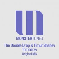 THE DOUBLE DROP - [Preview] The Double Drop & Timur Shafiev - Tomorrow (Original Mix)