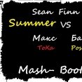 Dj ToXa Positive - Sean Finn Tinka VS Макс Барских Summer killer ( ToXa Positive New Year's Surprise Mash-BooM Mix )