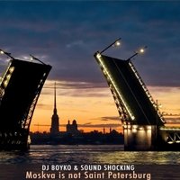 M.PRAVDA - Dj Boyko & Sound Shocking - Москва не Питер (M.PRAVDA Remix)
