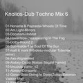 Knolios - Knolios-Dub Techno Mix 6