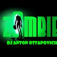 Dj Anton Ostapovich - DJ Anton Ostapovich - Zombie.