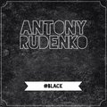 Antony Rudenko - Antony Rudenko - Black (Original Mix)
