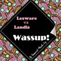 dj Gawreal - Lesware vs Landis - Wassup! (dj Gawreal Mash-Up)