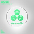 Aqui - Aqui - Welcome To The Party (Cut Mix)