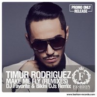 Fashion Music Records - Timur Rodriguez - Make Me Fly (DJ Favorite & Bikini DJs Radio Edit) [www.fashion-records.com]