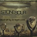 DJ Night LARK - Stone Sour – Through Glass(DJ Night LARK Mash-UP)