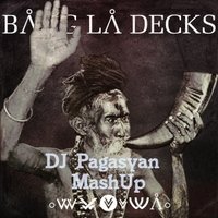 DJ Pagasyan - Bang La Decks- Utopia (DJ Pagasyan MashUp)