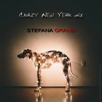 Stefana Grand - Stefana Grand @ Crazy New Year mix