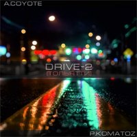 Andrey COYOTE - Andrey COYOTE ft. P.Komatoz - DRIVE-2