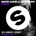 Dj Andy Light - Martin Garrix & Jay Hardway feat Krunk! – Wizard Moves (Dj Andy Light Mash Up)