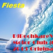 BochkareV - Motor Club Fiesta(Club 2013 Original Mix)