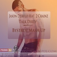 BYSTROV - Jason Derulo - Talk Dirty (feat. 2 Chainz) (Bystrov Mash Up)