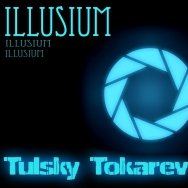 TULSKY TOKAREV - Tulsky Tokarev - ILLUSIUM (Original mix)