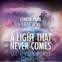 DJ Pagasyan - DJ Mikis Linkin Park Feat. Steve Aoki - A Light That Never Comes (DJ Pagasyan MashUp)