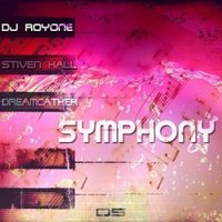 DJ RoyOne - DJ RoyOne feat Stiven HaLL and DREAMCATHER - Symphony (Original Mix)