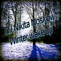 Nicky Welton - DJ Nikita Noskow - Winter wake up (Radio mix)