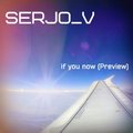 Serjo V - if you now (Preview)