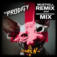 Must Kill - The Prodigy - Omen (Must Kill Reconstruction Mix)