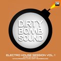Dirty Bomb Sound - Dirty Bomb Sound - Dirty Bomb Sound - Electro House Session Vol.1 [Mixed On 10.01.14]