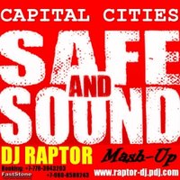 DJ Raptor™ - Capital Cities - Safe And Sound (DJ Raptor Mash-Up)