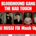 DJ RUSSI FIX - BLOODHOUND GANG - THE BAD TOUCH ( DJ RUSSI FIX Mashup )
