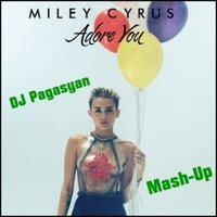 DJ Pagasyan - MILEY CYRUS - ADORE YOU (DJ Pagasyan MashUp)