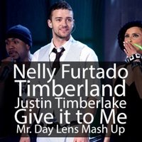 Mr. Day Lens - Nelly Furtado & Timberland & Timberlake - Give it to Me (Mr. Day Lens Mus Up)