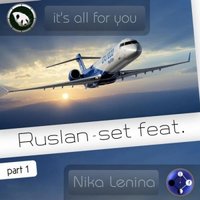 Ruslan-set - Ruslan-set feat. Nika Lenina - it's All for You (Dub Mix)