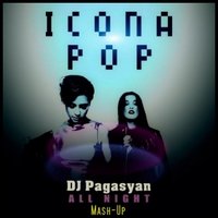 DJ Pagasyan - Icona Pop – All Night Andry J DJ Stylezz (DJ Pagasyan MashUp)