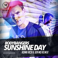 MOJEN Music - Bodybangers - Sunshine Day (Roma Rich & Jen Mo Remix)
