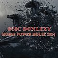 DMC Donlexy - Dmc Donlexy - HORSE POWER HOUSE 2014