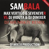 SHUMSKIY - Max Vertigo & SevenEver - Sambala (DJ SHUMSKIY remix)
