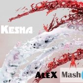 DJ AleX_Xandr - Kesha – Crazy Kids (DJ AleX Xandr Mash-Up)