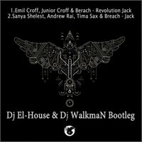 Dj El-House - Emil Croff, Junior Croff & Berach - Revolution Jack (Dj El-House & Dj WalkmaN Bootleg)