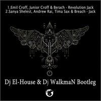 Dj El-House - Sanya Shelest, Andrew Rai, Tima Sax & Breach - Jack (Dj El-House & Dj WalkmaN Bootleg)