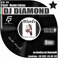 DJ Diamond - Shaft - Mambo Italiano (DJ DIAMOND REMIX)