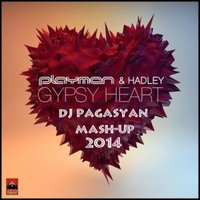 DJ Pagasyan - Playmen & Hadley – Gypsy Heart (DJ Pagasyan MashUp) Anrelise
