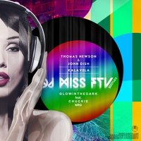 DJ MISS FTV - Glowinthedark feat Chuckie Vs Thomas Newson & John Dish NRG Kalavela (dj Miss FTV bootleg )