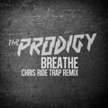 Chris Ride - Prodigy - Breathe (Chris Ride Trap Remix)