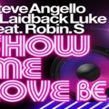 DJ Slim Bass (Deep Black) - Steve Angello & Laidback Luke feat Robin. S - Show me love vs Be (DJ Slim Bass Remix)