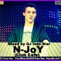 DJ IVAN STAR - Club Cafe N-JOY 2014 - Mixed by DJ Ivan Star