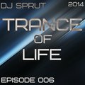DJ Sprut - Trance of Life Episode 006