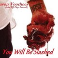 Jason Voorhees (aka DJ PSYCHONAFT) - You Will Be Slashed Mix