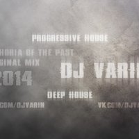 DJ Varin - DJ Varin - Euphoria Of The Past (Original Mix)