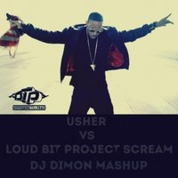 DJ Dimon - Usher vs. Loud Bit Project -Scream (DJ Dimon Mas-hup)