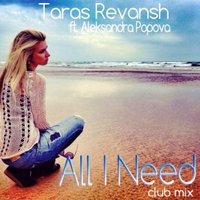Taras Revansh - Taras Revansh feat Aleksandra Popova - All I need (Club mix)