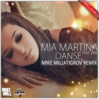 TIGROV - Mia Martina feat. Dev - Danse (Mike Mill & Tigrov remix)