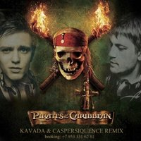 DJ CASPERSIQUENCE - PIRATES OF THE CARIBBEAN - SOUNDTRACK (KAVADA & CASPERSIQUENCE REMIX)